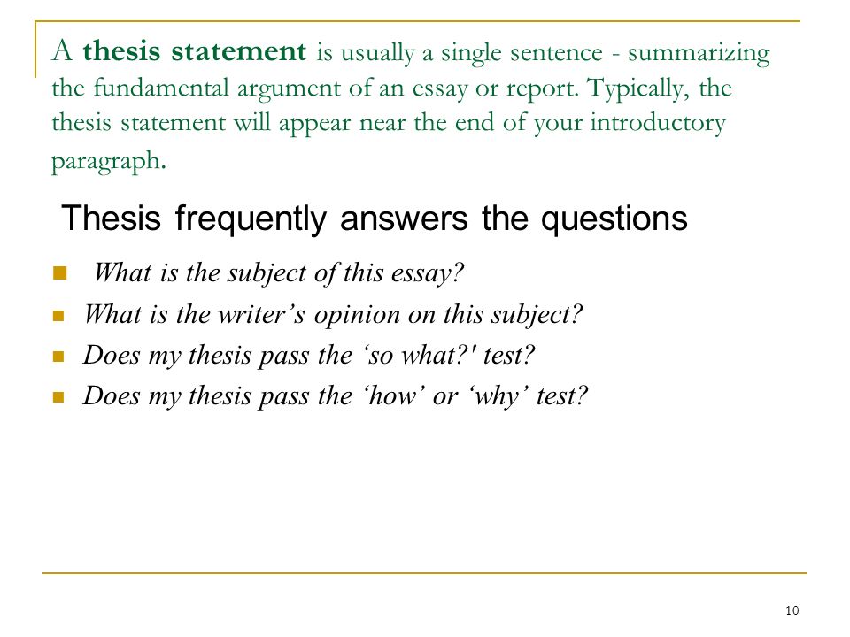 Why is the thesis statement usually placed at the end of the introductory paragraph